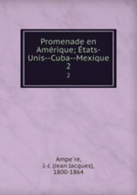Promenade en Amrique; tats-Unis--Cuba--Mexique. 2