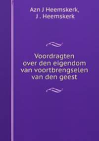 Voordragten over den eigendom van voortbrengselen van den geest