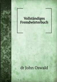 Vollstndiges Fremdwrterbuch