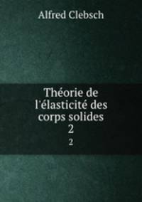 Thorie de l`lasticit des corps solides. 2
