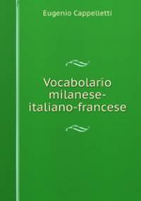 Vocabolario milanese-italiano-francese
