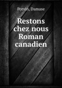 Restons chez nous Roman canadien