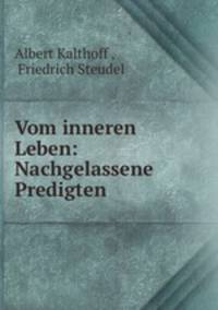 Vom inneren Leben: Nachgelassene Predigten