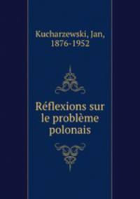 Rflexions sur le problme polonais