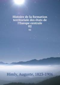 Histoire de la formation territoriale des tats de l`Europe centrale. 02
