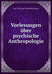 Vorlesungen ber psychische Anthropologie