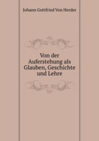 Von der Auferstehung als Glauben, Geschichte und Lehre