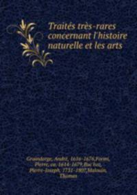 Traits trs-rares concernant l`histoire naturelle et les arts