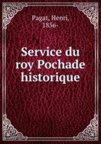 Service du roy Pochade historique