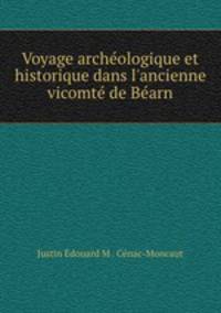 Voyage archologique et historique dans l`ancienne vicomt de Barn