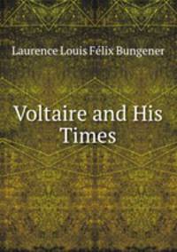 Voltaire and His Times