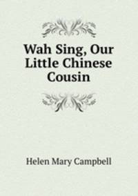 Wah Sing, Our Little Chinese Cousin