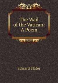 The Wail of the Vatican: A Poem