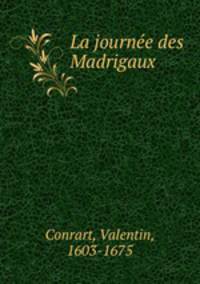La journe des Madrigaux