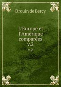 L`Europe et l`Amrique compares. v.2