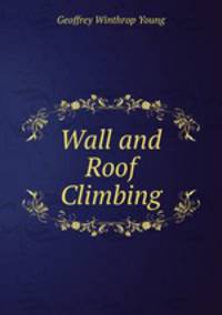 Wall and Roof Climbing