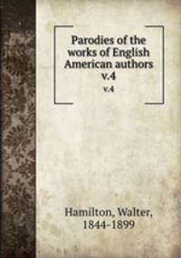 Parodies of the works of English & American authors. v.4