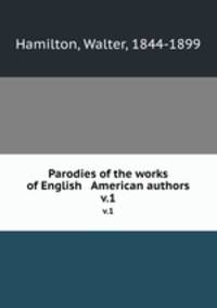 Parodies of the works of English & American authors. v.1