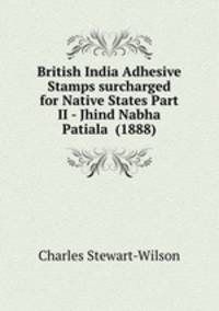 British India Adhesive Stamps surcharged for Native States Part II - Jhind Nabha Patiala (1888)