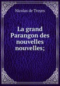 La grand Parangon des nouvelles nouvelles;