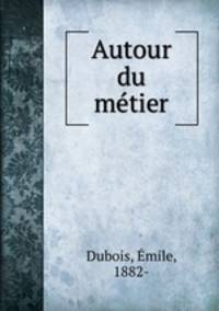 Autour du mtier