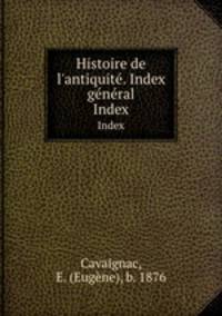 Histoire de l`antiquit. Index gnral. Index