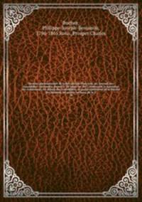 Histoire parlementaire de la Rvolution franaise; ou, Journal des Assembles nationales, depuis 1789 jusqu`en 1815, contenant la narration des vnemens, les dbats des Assembles, et particulirement de la Socit des Jacobins les procs-verbaux de la C. 34