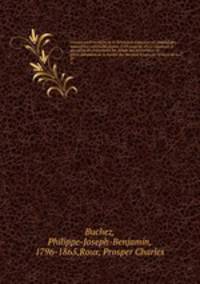 Histoire parlementaire de la Rvolution franaise; ou, Journal des Assembles nationales, depuis 1789 jusqu`en 1815, contenant la narration des vnemens, les dbats des Assembles, et particulirement de la Socit des Jacobins les procs-verbaux de la C. 25