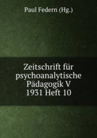 Zeitschrift fr psychoanalytische Pdagogik V 1931 Heft 10