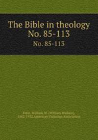 The Bible in theology. No. 85-113