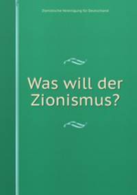 Was will der Zionismus?