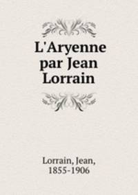 L`Aryenne par Jean Lorrain