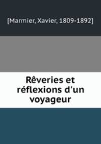 Rveries et rflexions d`un voyageur