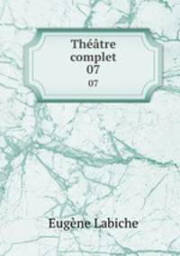 Thtre complet. 07