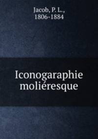 Iconogaraphie moliresque