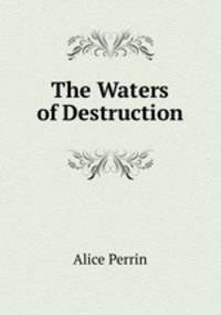 The Waters of Destruction