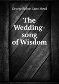 The Wedding-song of Wisdom