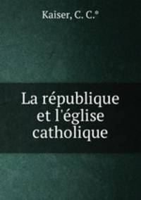 La rpublique et l`glise catholique