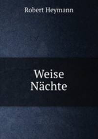 Weise Nchte