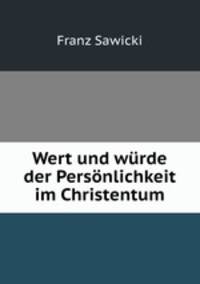 Wert und wrde der Persnlichkeit im Christentum