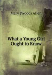 What a Young Girl Ought to Know