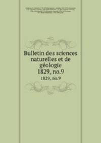 Bulletin des sciences naturelles et de gologie. 1829, no.9