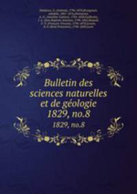 Bulletin des sciences naturelles et de gologie. 1829, no.8