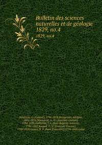 Bulletin des sciences naturelles et de gologie. 1829, no.4