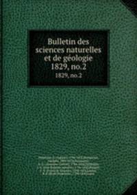 Bulletin des sciences naturelles et de gologie. 1829, no.2