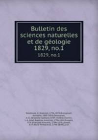 Bulletin des sciences naturelles et de gologie. 1829, no.1