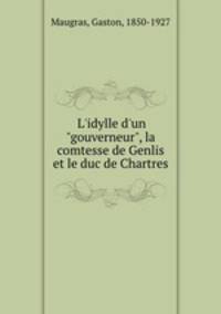 L`idylle d`un "gouverneur", la comtesse de Genlis et le duc de Chartres