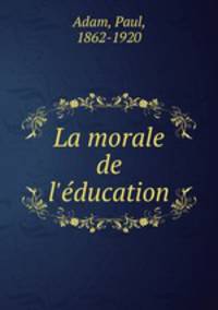 La morale de l`ducation
