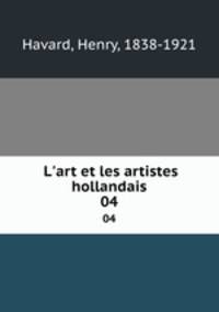 L`art et les artistes hollandais. 04