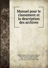 Manuel pour le classement et la description des archives